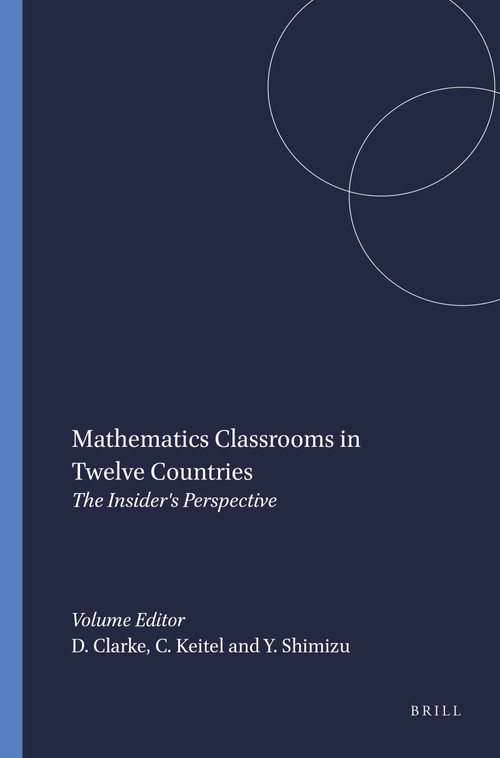 Mathematics Classrooms in Twelve Countries (The Insider's Perspective) by David Clarke, Christine Keitel, Yoshinori Shimizu, 9789077874950