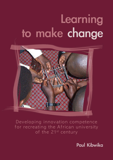 Learning to make change (Developing innovation competence for recreating the African university of the 21st century) by Paul Kibwika, 9789086860173