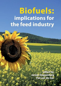 Biofuels: implications for the feed industry by Jannes Doppenberg, Piet van der Aar, 9789086860432