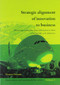 Strategic alignment of innovation to business (Balancing technology and markets in technology-based industries) by Frances Fortuin, 9789086860562