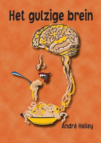 Holley, Het gulzige brein (Dutch; Flemish Edition) by André Holley, 9789086860593