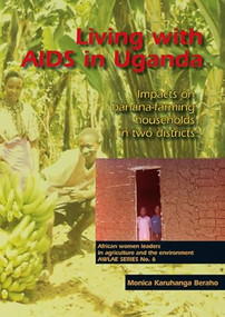 Living with AIDS in Uganda (Impacts on banana-farming households in two districts) by Monica Karnhanga Beraho, 9789086860647