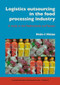 Logistics outsourcing in the food processing industry (A study in the Netherlands and Taiwan) by Hsin-I Hsiao, 9789086861118