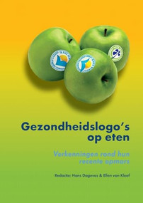 Gezondheidslogo's op eten (Verkenningen rond hun recente opmars) (Dutch; Flemish Edition) by Hans Dagevos, Ellen van Kleef, 9789086861361