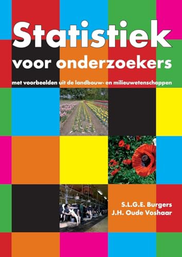 Statistiek voor onderzoekers (Met voorbeelden uit de landbouw- en milieuwetenschappen) (Dutch; Flemish Edition) by Saskia L.G.E. Burgers, J.H. Oude Voshaar, 9789086861385