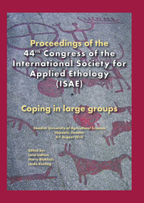 Proceedings of the 44th Congress of the International Society of Applied Ethology (ISAE) (Coping in large groups) by Lena Lidfors, Harry Blokhuis, Linda Keeling, 9789086861507