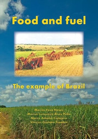 Food and fuel (The example of Brazil) by Marcos Fava Neves, Mairun Junqueira Alves Pinto, Marco Antonio Conejero, Vinicius Gustavo Trombin, 9789086861668