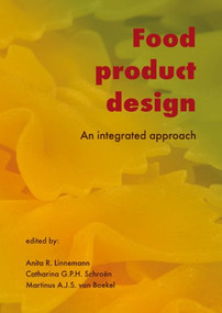 Food product design (An integrated approach) by Anita R. Linnemann, Catharina G.P.H. Schroën, Martinus A.J.S. van Boekel, 9789086861736