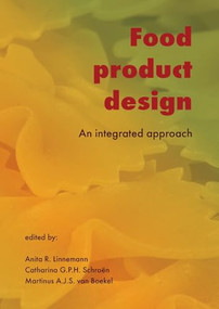 Food product design (An integrated approach) by Anita R. Linnemann, Catharina G.P.H. Schroën, Martinus A.J.S. van Boekel, 9789086861736