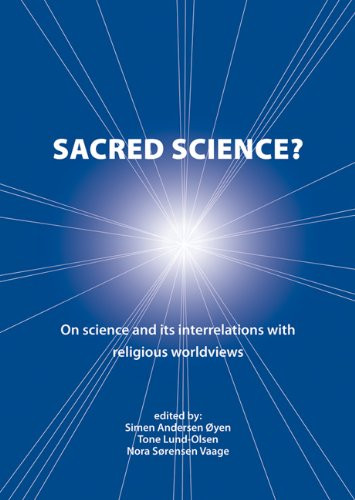Sacred Science? (On Science and Its Interrelations with Religious Worldviews) by Simen Andersen Øyen, Nora S. Vaage, Tone Lund-Olsen, 9789086861965