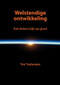 Welstendige ontwikkeling (Een betere kijk op groei) (Dutch; Flemish Edition) by Ton Tushuizen, 9789086862207