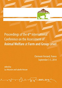 Proceedings of the 6th International Conference on the Assessment of Animal Welfare at the Farm and Group Level by Luc Mounier, Isabelle Veissier, 9789086862474