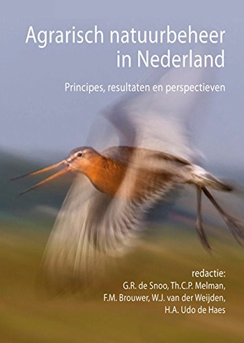 Agrarisch natuurbeheer in Nederland (Principes, resultaten en perspectieven) by G.R. de Snoo, Th.C.P. Melman, F.M. Brouwer, W.J. van der Weijden, H.A. Udo de Haes, 9789086862818