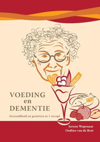 Voeding en dementie: gezondheid en genieten in 1 recept by Jeroen Wapenaar, Ondine Van de Rest, 9789086862894