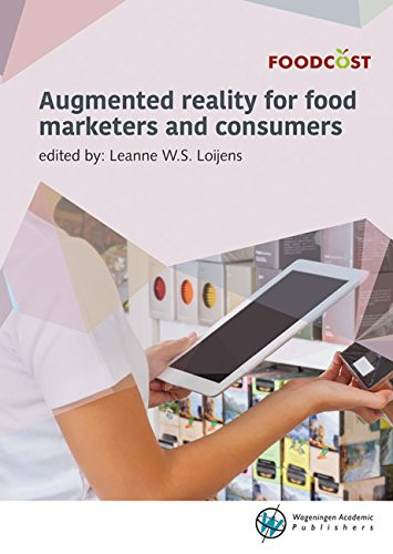 Augmented reality for food marketers and consumers by Leanne W.S. Loijens, 9789086862993