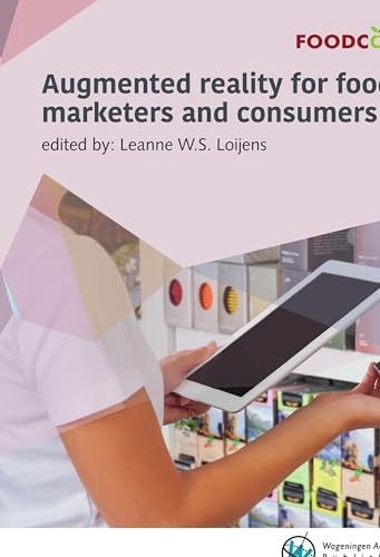 Augmented reality for food marketers and consumers by Leanne W.S. Loijens, 9789086862993