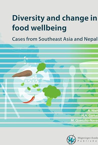 Diversity and change in food wellbeing (Cases from Southeast Asia and Nepal) by Anke Niehof, Hom N. Gartaula, Melissa Quetulio-Navarra, 9789086863167