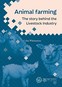 Animal farming (The story behind the livestock industry) by Colin T. Whittemore, 9789086863198