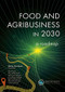 Food and agribusiness in 2030: a roadmap by Marcos Fava Neves, Allan Gray, Flavio Runkhe Valerio, Leticia Franco Martinez, Jonny Mateus Rodrigues, Rafael Bordonal Kalaki, Vitor Nardini Marques, Vinícius Cambaúva, 9789086863549