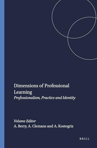 Dimensions of Professional Learning (Professionalism, Practice and Identity) by Amanda Berry, Allie Clemans, Alexander Kostogriz, 9789087900014