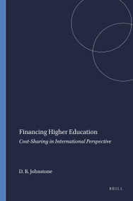 Financing Higher Education (Cost-Sharing in International Perspective) by D. Bruce Johnstone, 9789087900151