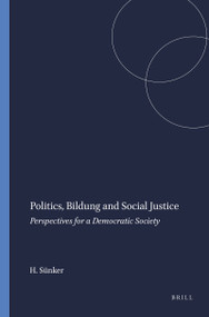 Politics, Bildung and Social Justice (Perspectives for a Democratic Society) by Heinz Sünker, 9789087900199