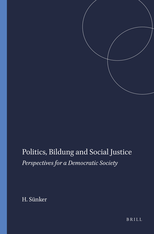 Politics, Bildung and Social Justice (Perspectives for a Democratic Society) by Heinz Sünker, 9789087900199