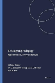Redesigning Pedagogy (Reflections on Theory and Praxis) by Wendy D. Bokhorst-Heng, Margery D. Osborne, Kerry Lee, 9789087900250