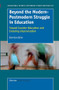 Beyond the Modern-Postmodern Struggle in Education (Toward Counter-Education and Enduring Improvisation) by Ilan Gur-Ze'ev, 9789087900717