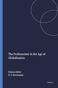 The Professoriate in the Age of Globalization by Nelly P. Stromquist, 9789087900830