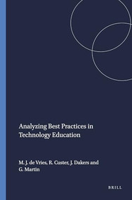 Analyzing Best Practices in Technology Education by Marc J. de Vries, Rod Custer, John Dakers, Gene Martin, 9789087901745