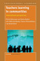 Teachers Learning in Communities (International Perspectives) by Michal Zellermayer, Elaine Munthe, Malka Gorodetsky, Frances O'Connel Rust, Lily Orland-Barak, 9789087901769