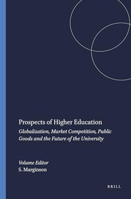 Prospects of Higher Education (Globalization, Market Competition, Public Goods and the Future of the University) by Simon Marginson, 9789087901967