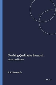 Teaching Qualitative Research (Cases and Issues) by Rosalind E. Hurworth, 9789087902032
