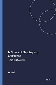 In Search of Meaning and Coherence (A Life in Research) by Wolff-Michael Roth, 9789087902230