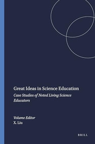 Great Ideas in Science Education (Case Studies of Noted Living Science Educators) by Xiufeng Liu, 9789087902261