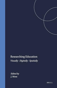 Researching Education (Visually - Digitally - Spatially) by Julianne Moss, 9789087902315