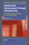 Intellectual Advancement Through Disciplinarity (Verticality and Horizontality in Curriculum Studies) by William F. Pinar, 9789087902360