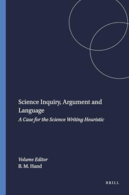 Science Inquiry, Argument and Language (A Case for the Science Writing Heuristic) by Brian M. Hand, 9789087902506