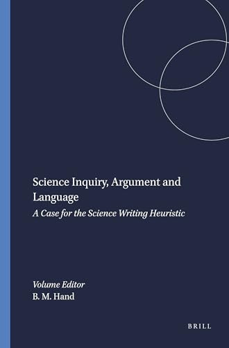 Science Inquiry, Argument and Language (A Case for the Science Writing Heuristic) by Brian M. Hand, 9789087902506