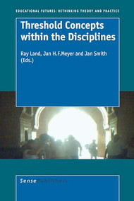 Threshold Concepts within the Disciplines by Ray Land, Jan H.F. Meyer, Jan Smith, 9789087902674