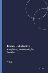 Towards Globo Sapiens (Transforming Learners in Higher Education) by Patricia Kelly, 9789087902926