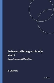 Refugee and Immigrant Family Voices (Experience and Education) by Elizabeth Quintero, 9789087902957