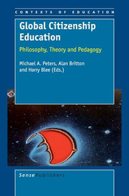 Global Citizenship Education (Philosophy, Theory and Pedagogy) by Michael A. Peters, Alan Britton, Harry Blee, 9789087903732