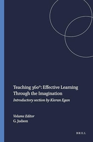 Teaching 360 : Effective Learning Through the Imagination (Introductory section by Kieran Egan) by Gillian Judson, 9789087903763