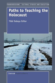 Paths to Teaching the Holocaust by Tibbi Duboys, 9789087903824