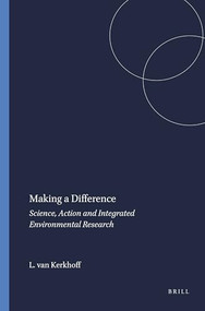 Making a Difference (Science, Action and Integrated Environmental Research) by Lorrae van Kerkhoff, 9789087903916