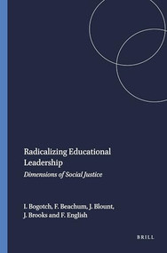 Radicalizing Educational Leadership (Dimensions of Social Justice) by Ira Bogotch, Floyd Beachum, Jackie Blount, Jeffrey Brooks, Fenwick English, 9789087904142