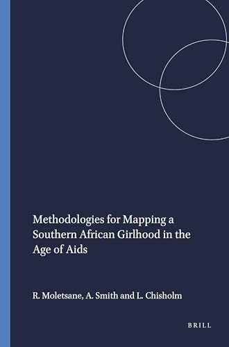 Methodologies for Mapping a Southern African Girlhood in the Age of Aids by Relebohile Moletsane, Ann Smith, Linda Chisholm, 9789087904418