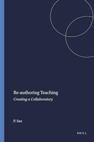 Re-authoring Teaching (Creating a Collaboratory) by Peggy Sax, 9789087904487